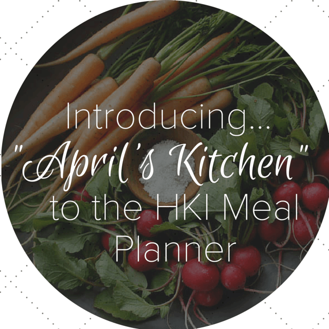 Welcoming April’s Kitchen to the Meal Planner