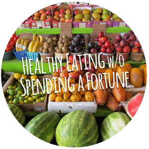 Healthy Eating Without Spending a Fortune